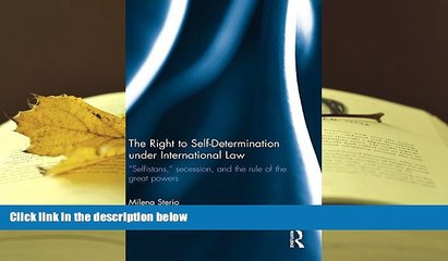 BEST PDF  The Right to Self-determination Under International Law: "Selfistans,"  Secession, and