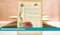 READ book Healing Power of Echinacea and Goldenseal and Other Immune System Herbs (The Healing