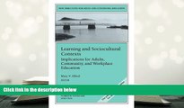 Download Learning and Sociocultural Contexts: Implications for Adults, Community, and Workplace