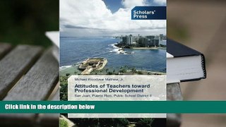 Download Attitudes of Teachers toward Professional Development: San Juan, Puerto Rico, Public