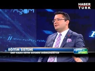 Eğitim ve Yaşam - Ümit Kalko - 18 Temmuz 2013