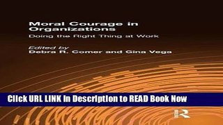 PDF Moral Courage in Organizations: Doing the Right Thing at Work Book Online