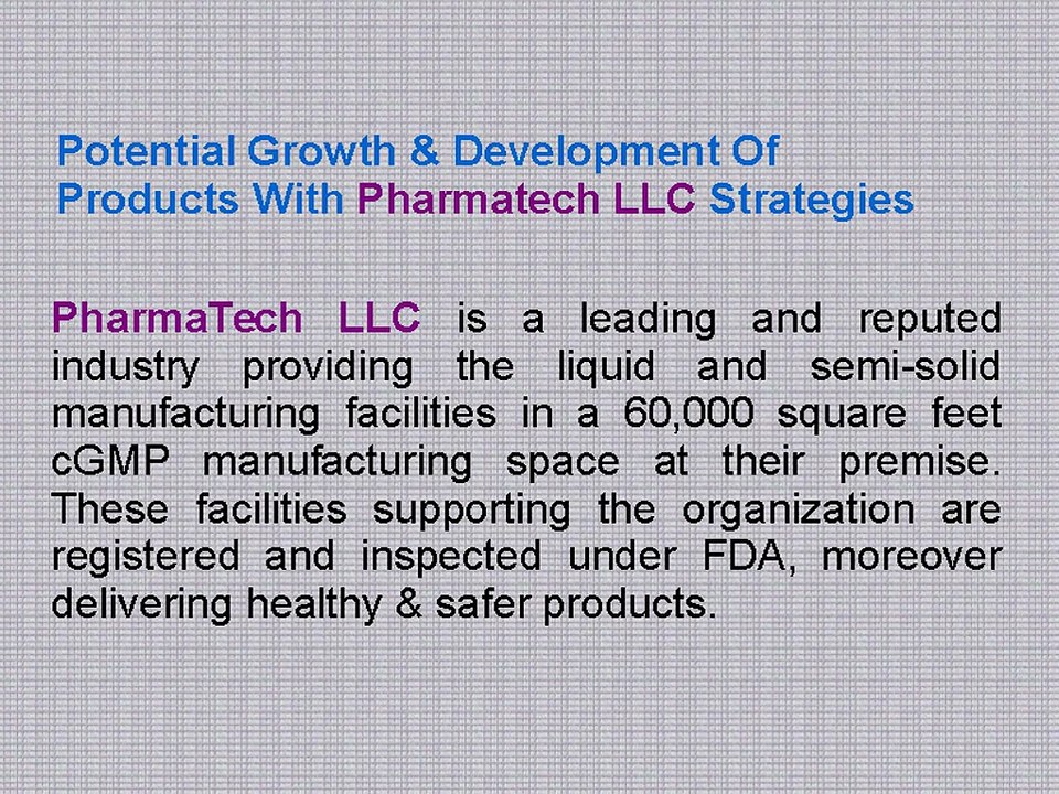 PharmaTech LLC is a FDA-Registered Organization Focusing On Delivering Top-Quality Products