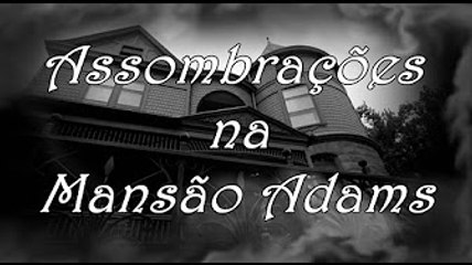 Assombrações na Mansão Adams