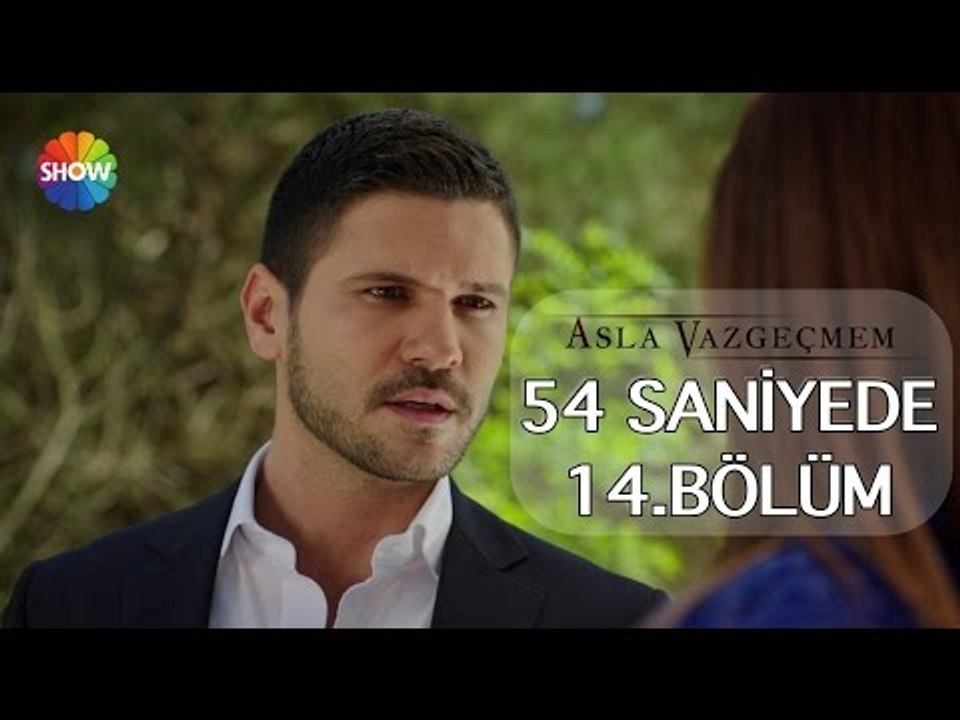 54 Saniyede Asla Vazgeçmem 14.Bölüm!