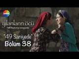 49 Saniyede Yılanların Öcü 38.Bölüm