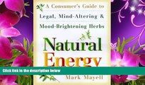 DOWNLOAD [PDF] Natural Energy: A Consumer s Guide to Legal, Mind-Altering and Mood-Brightening