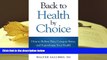 PDF [FREE] DOWNLOAD  Back to Health by Choice: How to Relieve Pain, Conquer Stress and Supercharge