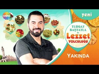 Turgay Başyayla ile "Lezzet Yolculuğu" Yakında Başlıyor!