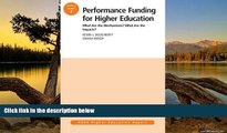 Download Performance Funding for Higher Education: What Are the Mechanisms? What Are the Impacts?: