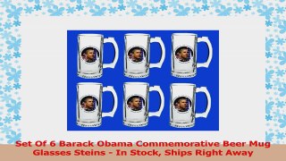 Set Of 6 Barack Obama Commemorative Beer Mug Glasses Steins  In Stock Ships Right Away bf3a169f
