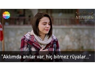 "Aklımda anılar var, hiç bitmez rüyalar..." | Mayıs Kraliçesi 4.Bölüm
