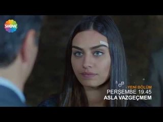 Asla Vazgeçmem 28.Bölüm 1.Fragman