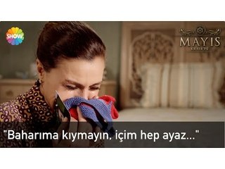 "Baharıma kıymayın, içim hep ayaz..." | Mayıs Kraliçesi 4.Bölüm