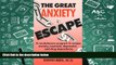 PDF [Free] Download  The Great Anxiety Escape: A Revolutionary Program to Escape Anxiety,