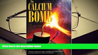 PDF [DOWNLOAD] The Calcium Bomb: The Nanobacteria Link to Heart Disease   Cancer READ ONLINE