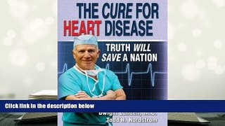 PDF [DOWNLOAD] The Cure for Heart Disease: Truth Will Save a Nation BOOK ONLINE