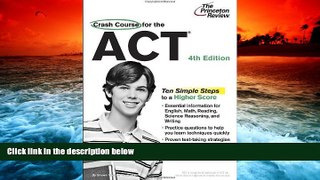 Read Online Crash Course for the ACT, 4th Edition (College Test Preparation) Pre Order