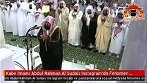 Kabe İmamı Abdul Rahman Al Sudais Instagram'da Fenomen Oldu