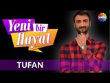 Yeni Bir Hayat yarışmacılarını tanıyalım: Tufan