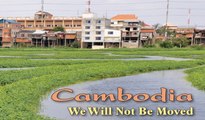 We Will Not Be Moved - Documentary: Forced evictions in Cambodia (2012)