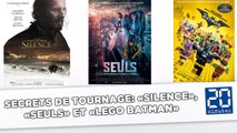 Secrets de tournage: «Silence», «Seuls» et «Lego Batman»