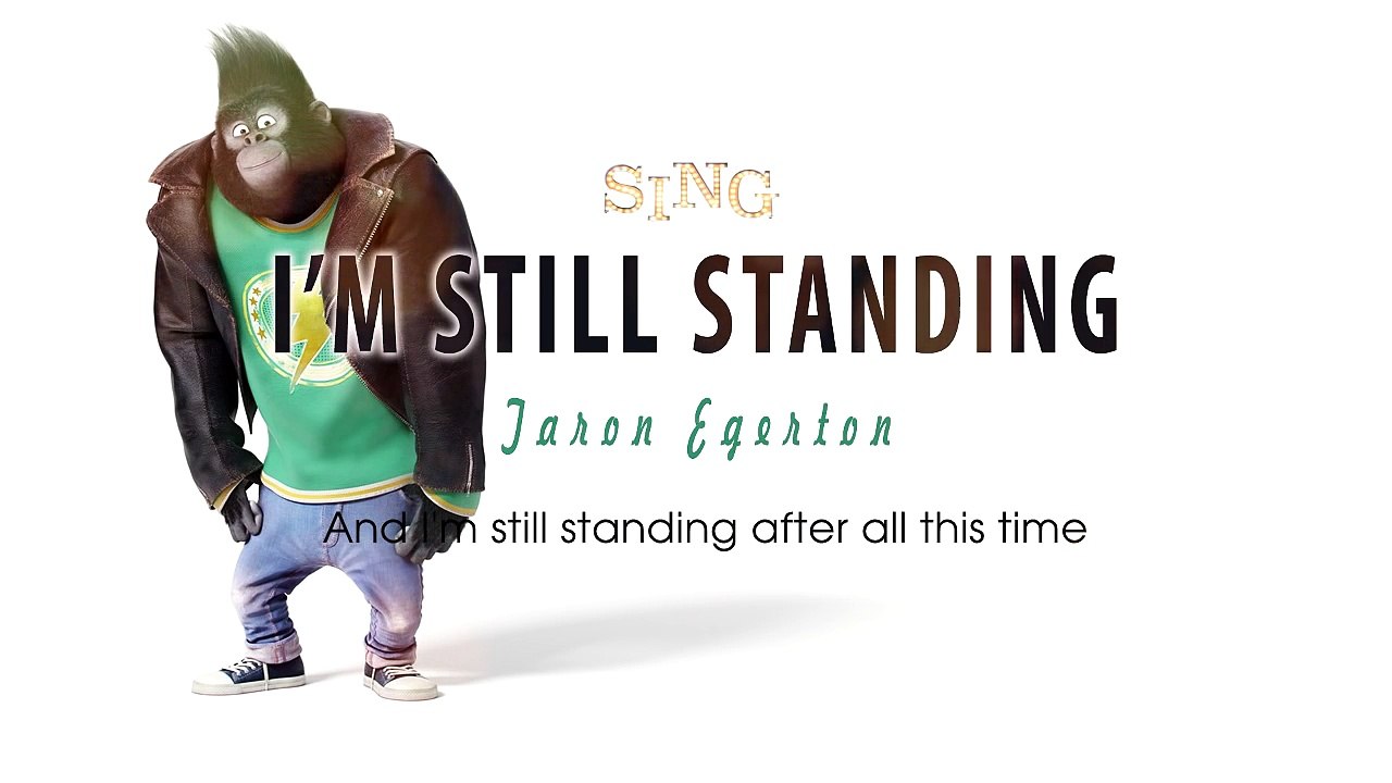 [Lyrics] Taron Egerton - I'm Still Standing (SING Movie Soundtrack)