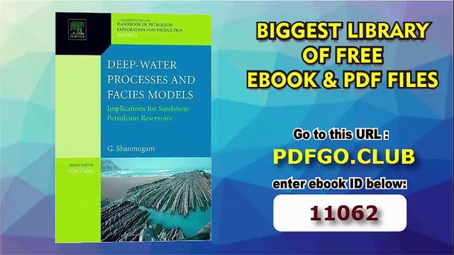 Deep-Water Processes and Facies Models_ Implications for Sandstone Petroleum Reservoirs, Volume 5 (Handbook of Petroleum Exploration and Production)