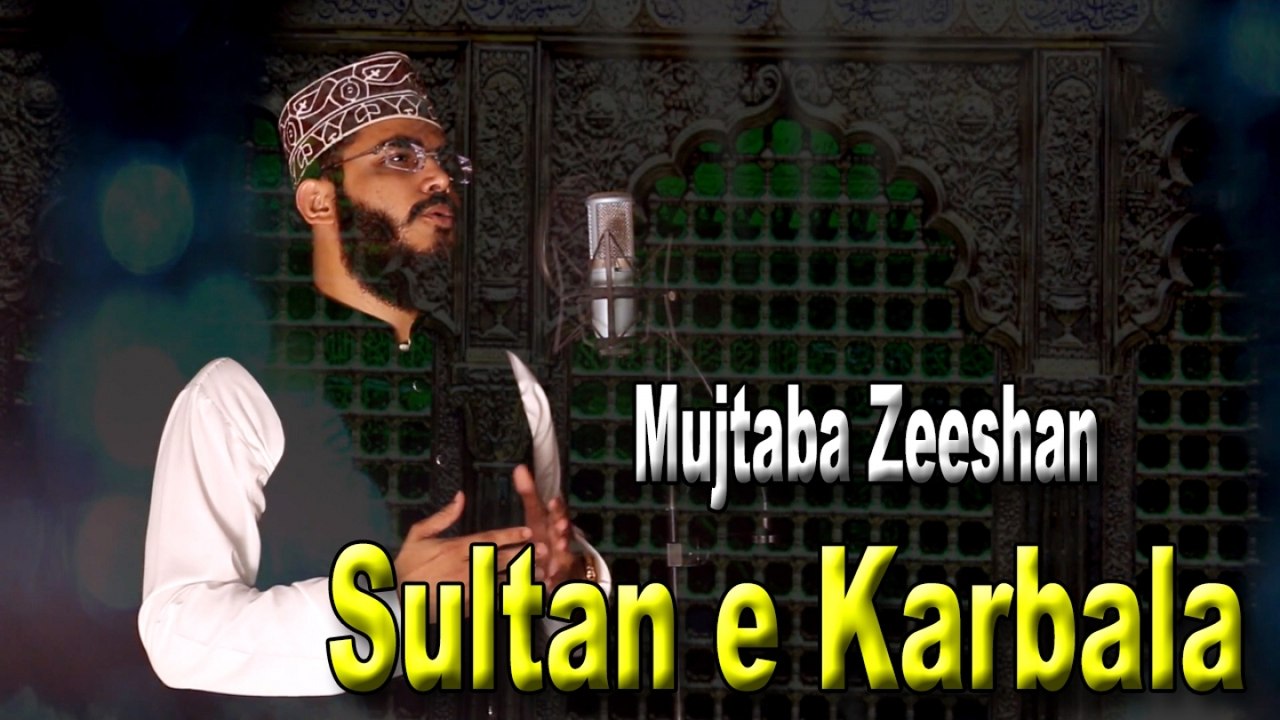 Mujtaba Zeeshan - Sultan-e-Karbala