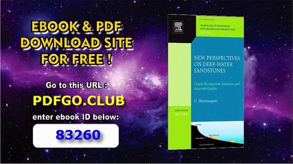 New Perspectives on Deep-water Sandstones, Volume 9_ Origin, Recognition, Initiation, and Reservoir Quality (Handbook of Petroleum Exploration and Production)