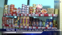 PREDÁVAJÚ LEN 40 PERCENT NAŠICH POTRAVÍN