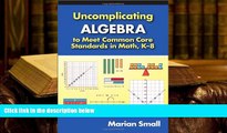 PDF [Download] Uncomplicating Algebra to Meet Common Core Standards in Math, K-8 For Ipad