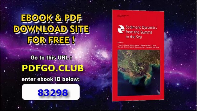 Sediment Dynamics from the Summit to the Sea (International Association of Hydrological Sciences (IAHS) IAHS Series of Proceedings and Reports Publication)