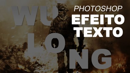 EFEITO TEXTO POR TRÁS DA IMAGEM NO PHOTOSHOP