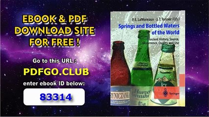 Springs and Bottled Waters of the World_ Ancient History, Source, Occurrence, Quality and Use