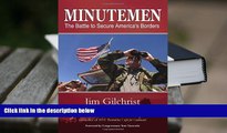 PDF [FREE] DOWNLOAD  Minutemen: The Battle to Secure America s Borders BOOK ONLINE