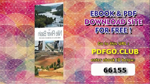 The Nile River Basin_ Water, Agriculture, Governance and Livelihoods (Earthscan Series on Major River Basins of the World)