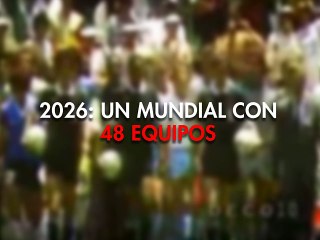 2026. Un mundial con 48 equipos