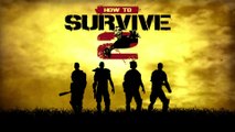 How to Survive 2 - Tráiler de lanzamiento en consolas