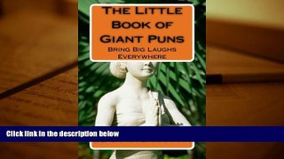 [Download]  The Little Book of Giant Puns: Bring Big Laughs Everywhere Benjamin Branfman Full Book