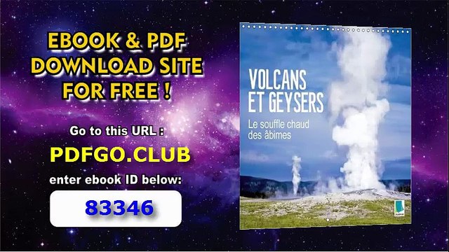 Volcans Et Geysers - Le Souffle Chaud Des Abimes Geysers Fumants Et Volcans Incandescents - Des Spectacles Naturels a Couper Le Souffle