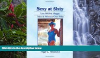 PDF [Download] Sexy at Sixty: Live Well   Happy Men   Women Over Fifty! Read Online