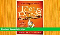 Read Online  The New York Times Tons of Puns Crosswords: 75 Punny Puzzles from the Pages of The