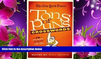 FREE [DOWNLOAD] The New York Times Tons of Puns Crosswords: 75 Punny Puzzles from the Pages of The