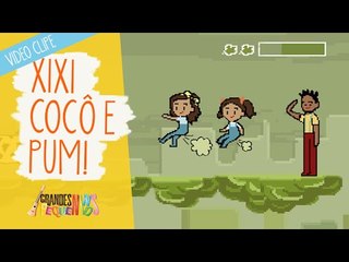 Xixi, Cocô e Pum - Grandes Pequeninos