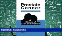 Best PDF  Prostate Cancer - Stories of Men and Women: 