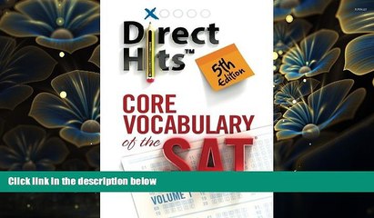 BEST PDF  Direct Hits Core Vocabulary of the SAT 5th Edition (2013) (Volume 1) Direct Hits TRIAL