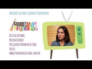 Agenda Cultural SP (semana 28/09/15) - Grandes Pequeninos/Ping Pong Kids