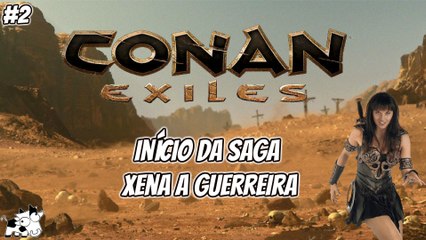 Conan Exiles - Xena a Guerreira e Guia Iniciante #2 PT-BR [PC]