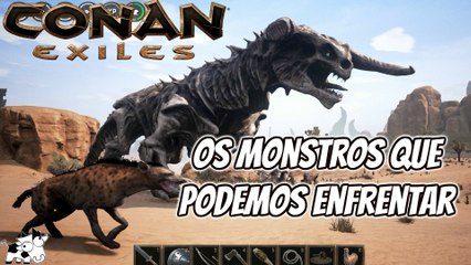 Conan Exiles - Monstros e Criaturas do Jogo PT-BR [PC]